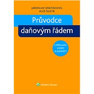 Průvodce daňovým řádem s příklady, vzory a judikáty - Jaroslav Kratochvíl