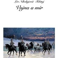 Vojna a mír - Lev Nikolajevič Tolstoj