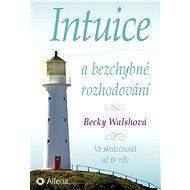 Intuition and flawless decision-making - Becky Walshová
