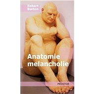 Anatomie melancholie - Robert Burton