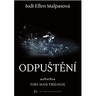 Odpuštění – This Man 2 - Jodi Ellen Malpas
