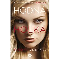 Hodná holka - Mary Kubica