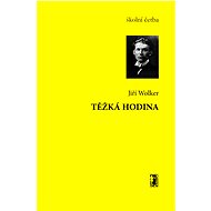 Těžká hodina - Jiří Wolker