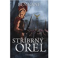 Stříbrný orel - Ben Kane