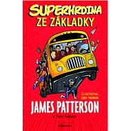 Superhrdina ze základky - James Patterson