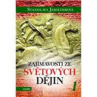 Zajímavosti ze světových dějin 1 - Stanislava Jarolímková