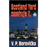 Scotland Yard zasahuje II. - V.P. Borovička