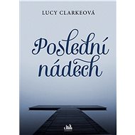 The last breath - Lucy Clarkeová