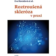 Roztroušená skleróza v praxi - Eva Havrdová