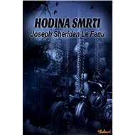 Hodina smrti - Joseph Sheridan Le Fanu