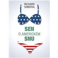 Sen o americkém snu - Richard Sobotka