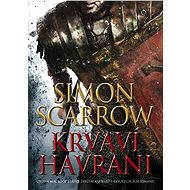 Krvaví havrani - Simon Scarrow
