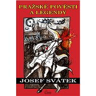 Pražské pověsti a legendy - Josef Svátek