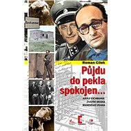Půjdu do pekla spokojen - Roman Cílek