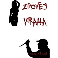 Zpověď vraha - Monika Knápková