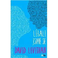 Líbali jsme se - David Levithan