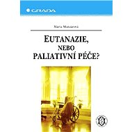 Euthanasia or palliative care? - Marta Munzarová