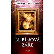 Rubínová záře - Virginia C. Andrewsová