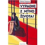 Vypadni z mýho života - Marta Davouze