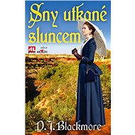 Sny utkané sluncem - D.J. Blackmore