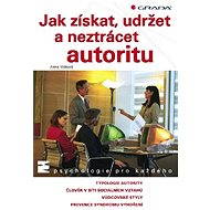 How to gain, keep and not lose authority - Alena Vališová