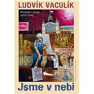 Jsme v nebi - Ludvík Vaculík