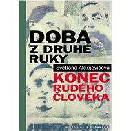 Doba z druhé ruky - Světlana Alexijevičová