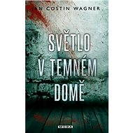 Světlo v temném domě - Jan Costin Wagner