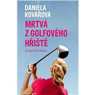 Mrtvá z golfového hřiště - Daniela Kovářová