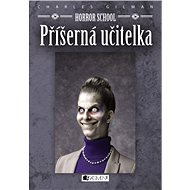 Horror School – Příšerná učitelka - Charles Gilman