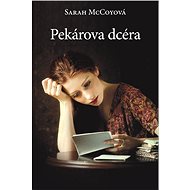 Pekárova dcéra - Sarah McCoyová