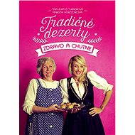 Tradičné dezerty zdravo a chutne - Tina Zlatoš Turnerová