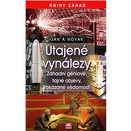 Utajené vynálezy - Jan A. Novák