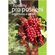 Rostliny pro posílení organismu a zdraví - Ivan Jablonský