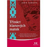 Thirteen Clan Mothers - Jamie Samsová