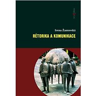 Rétorika a komunikace - Irena Žantovská