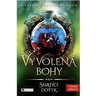 Vyvolená bohy – Smrtící dotyk - Melinda Salisbury