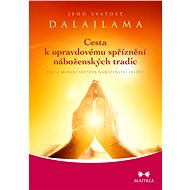 Cesta k opravdovému spříznění náboženských tradic - Jeho Svatost  dalajlama