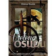 Vřeteno osudu - Otomar Dvořák