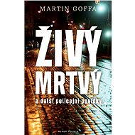 Živý mrtvý - Martin Goffa
