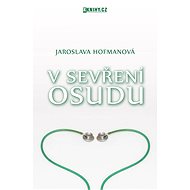 V sevření osudu - Jaroslava Hofmanová
