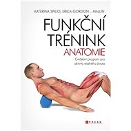 Funkční trénink - anatomie - Erica Gordon-Mallin