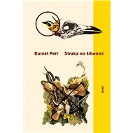 Straka na šibenici - Daniel Petr