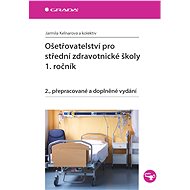 Nursing for secondary medical schools - 1st year - Jarmila Kelnarová