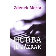Hudba je zázrak - Zdenek Merta