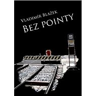 Bez pointy - Vladimír Blažek
