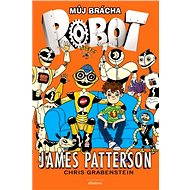 Můj brácha robot - James Patterson