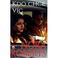 Kdo chce víc - Nora Roberts