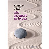 Lék na únavu ze života - Anselm Grün