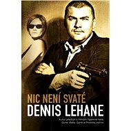 Nic není svaté - Dennis Lehane